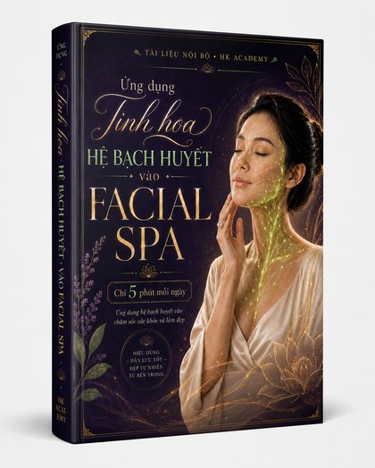 Ứng dụng Tinh hoa Hệ Bạch Huyết vào Facial Spa